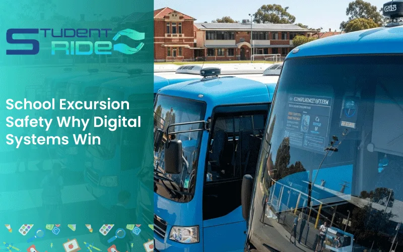 School Excursion Safety — Why Digital Systems Win